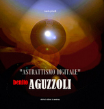 Benito Aguzzoli - Astrattismo digitale