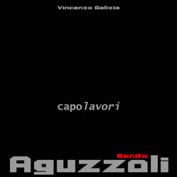 Monografia Benito Aguzzoli - Capolavori